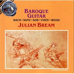 Julian Bream - Bach• Sanz • Sor • Visée • Weiss – Baroque Guitar