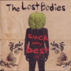 Lost bodies - Suck my best of