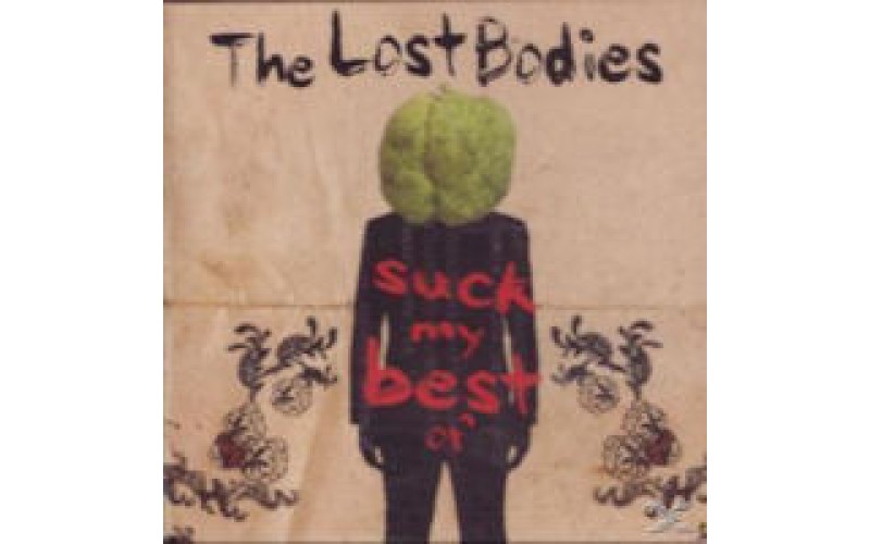 Lost bodies - Suck my best of