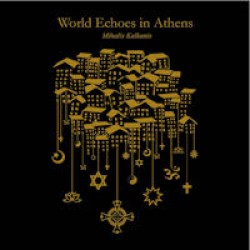 Καλκάνης Μιχάλης - World echoes in Athens
