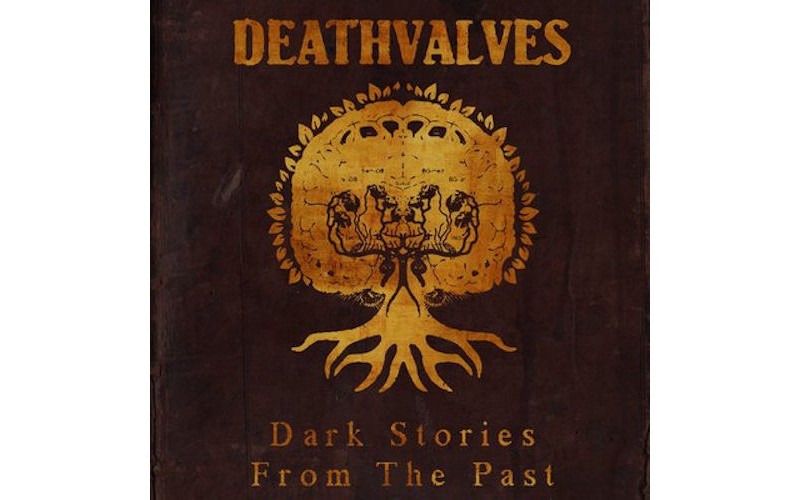 Deathvalves - Dark Stories From The Past 