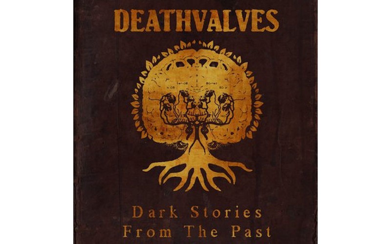 Deathvalves - Dark Stories From The Past 