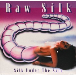 Raw Silk - Silk under the skin LP