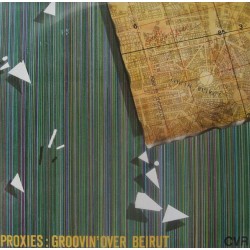 Proxies - Groovin over Beirut LP