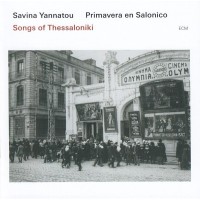 Γιαννάτου Σαβίνα / Savina Yannatou Primavera en Salonico - Songs of Thessaloniki 