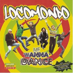 Locomondo - Me wanna dance 