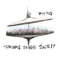 Billy Pod - Drums to heal society