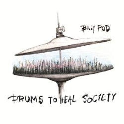 Billy Pod - Drums to heal society LP