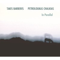 Μπαρμπέρης Τάκης / Πετρολουκάς Χαλκιάς - In Parallel