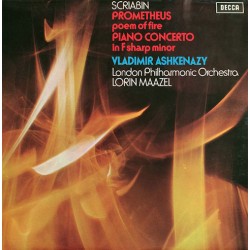 Scriabin, Vladimir Ashkenazy, London Philharmonic Orchestra*, Lorin Maazel – Prometheus - The Poem Of Fire / Piano Concerto In F Sharp Minor LP