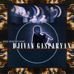  Djivan Gasparyan ‎– Moon Shines At Night 