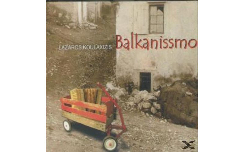 Lazaros Koulaxizis - Balkanissmo (Κουλαξίζης Λάζαρος)