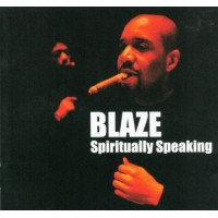 Blaze – Spiritually Speaking