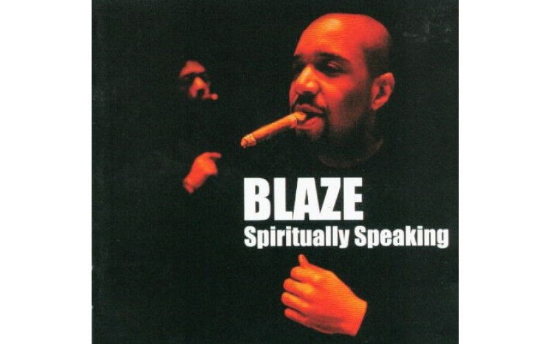 Blaze – Spiritually Speaking