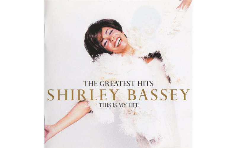 Shirley Bassey – The Greatest Hits (This Is My Life)