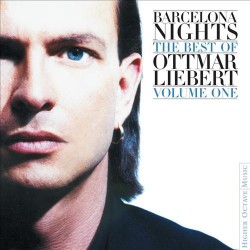 Ottmar Liebert – Barcelona Nights: The Best Of Ottmar Liebert, Volume One