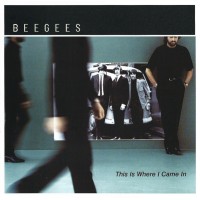 Bee Gees – This Is Where I Came In