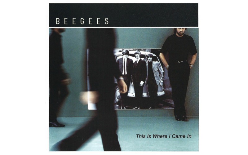 Bee Gees – This Is Where I Came In