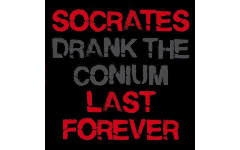 Socrates Drank the Conium - Socrates Last Forever