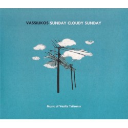 Vassilikos - Sunday cloudy Sunday (Βασιλικός)