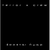 Terror x Crew - Εσσεται ήμαρ