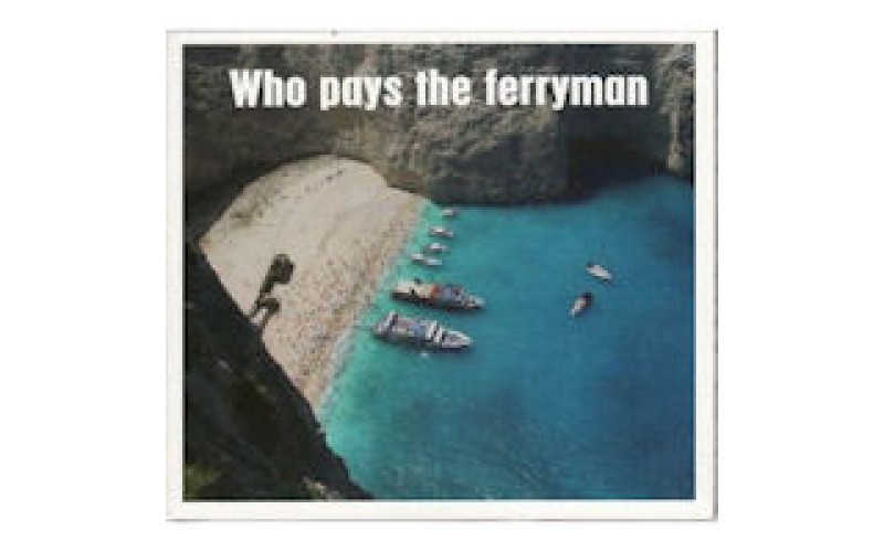 Who pays the ferryman