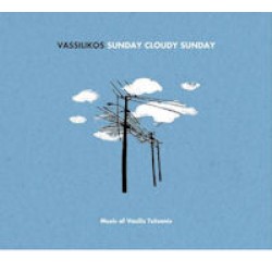 Vassilikos - Sunday cloudy Sunday