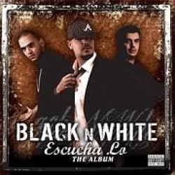 Black n White - Escucha lo (The Album)