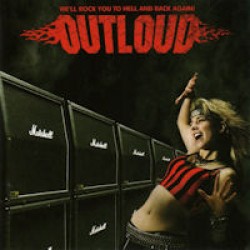 Outloud -  We'll Rock You To Hell And Back Again! 