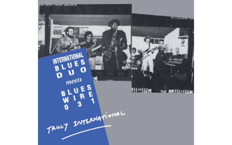 International Blues Duo meets Blues Wire 031 - Truly International
